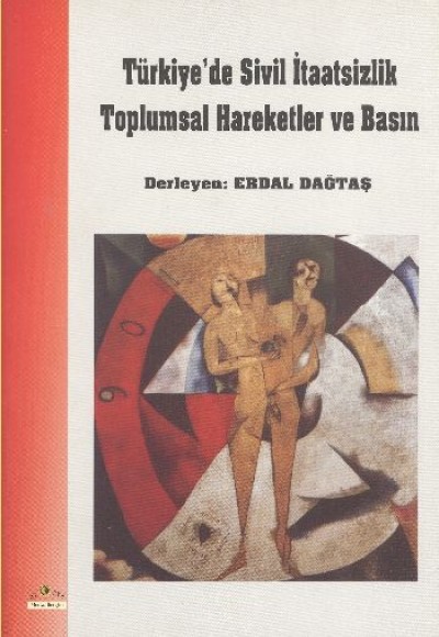 Türkiye'de Sivil İtaatsizlik Toplumsal Hareketler ve Basın Türkiye'de Sivil İtaatsizlik Toplumsal Hareketler ve Basın