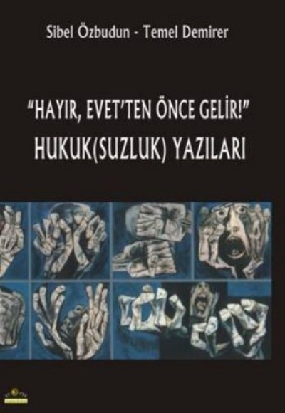 Hayır, Evet'ten Önce Gelir! Hukuk (Suzluk) Hayır, Evet'ten Önce Gelir! Hukuk (Suzluk)