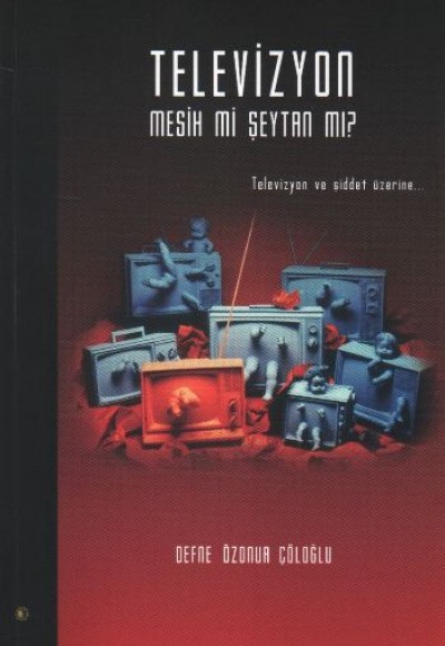 Televizyon-Mesih mi Şeytan mı?