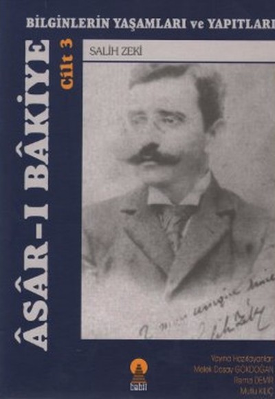Asar-ı Bakiye 3 Bilginlerin Yaşamları ve Yapıtları Asar-ı Bakiye 3 Bilginlerin Yaşamları ve Yapıtları