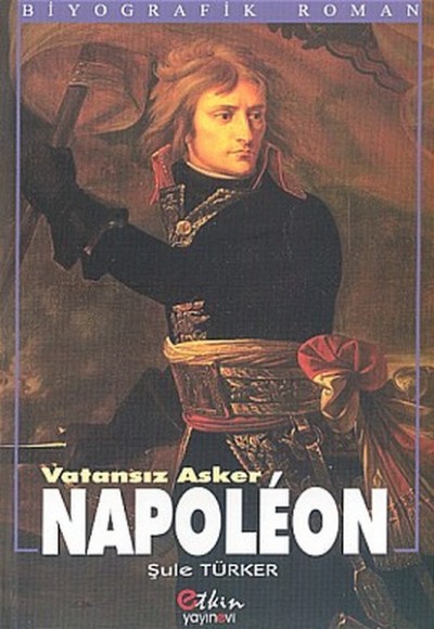 Vatansız Asker Napoleon Vatansız Asker Napoleon
