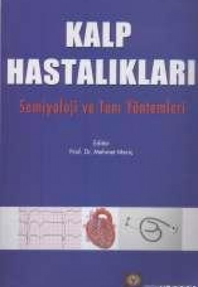 Kalp Hastalıkları Semiyoloji ve Tanı Yöntemleri Kalp Hastalıkları Semiyoloji ve Tanı Yöntemleri