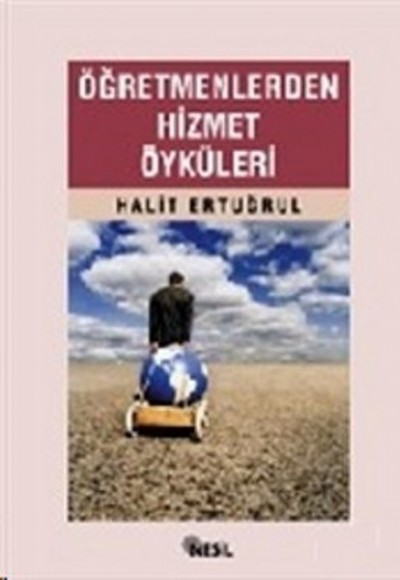 Öğretmenlerden Hizmet Öyküleri Öğretmenlerden Hizmet Öyküleri
