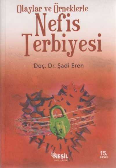 Olaylar ve Örneklerle Nefis Terbiyesi Olaylar ve Örneklerle Nefis Terbiyesi