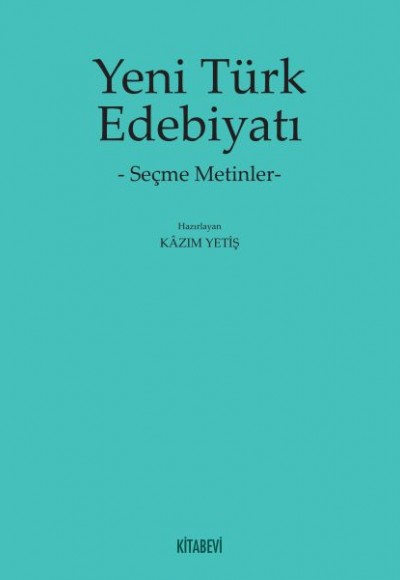 Yeni Türk Edebiyatı -Seçme Metinler- Yeni Türk Edebiyatı -Seçme Metinler-