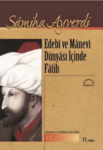 Edebi ve Manevi Dünyası İçinde Fatih Edebi ve Manevi Dünyası İçinde Fatih