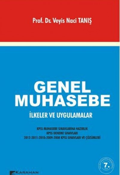 Genel Muhasebe İlkeler ve Uygulamalar Genel Muhasebe İlkeler ve Uygulamalar