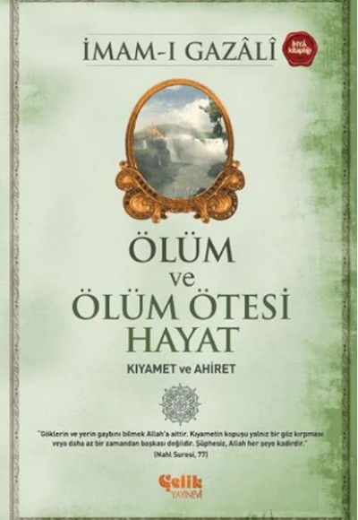 Ölüm ve Ölüm Ötesi Hayat (Kıyamet ve Ahiret) Ölüm ve Ölüm Ötesi Hayat (Kıyamet ve Ahiret)