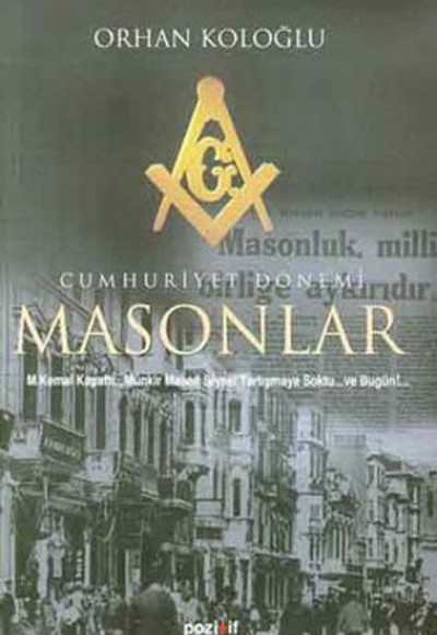 Cumhuriyet Dönemi Masonlar (1919-2003) Cumhuriyet Dönemi Masonlar (1919-2003)