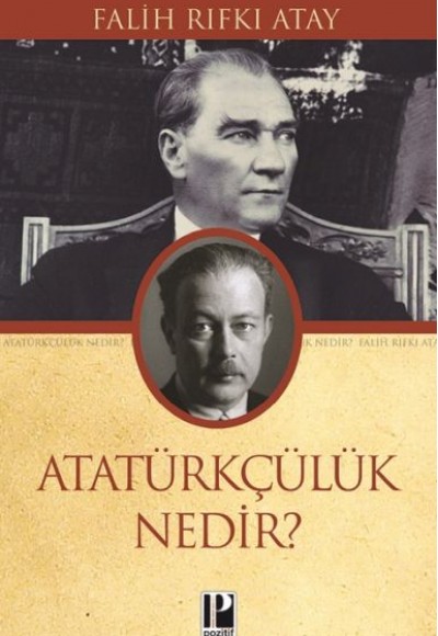 Atatürkçülük Nedir? Atatürkçülük Nedir?