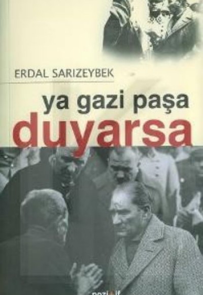 Ya Gazi Paşa Duyarsa Ya Gazi Paşa Duyarsa