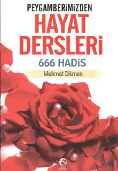 Peygamberimizden Hayat Dersleri 666 Hadis Peygamberimizden Hayat Dersleri 666 Hadis