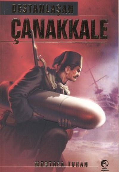Destanlaşan Çanakkale Destanlaşan Çanakkale
