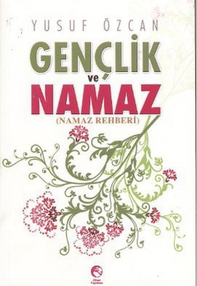 Gençlik ve Namaz (Namaz Rehberi) Gençlik ve Namaz (Namaz Rehberi)