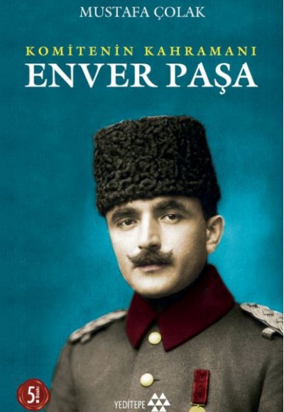 Komitenin Kahramanı Enver Paşa Komitenin Kahramanı Enver Paşa