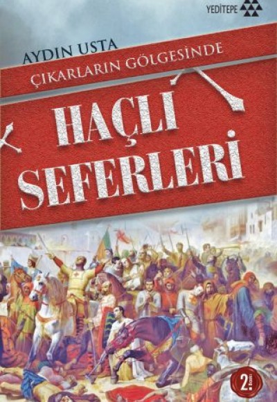 Çıkarların Gölgesinde Haçlı Seferleri Çıkarların Gölgesinde Haçlı Seferleri