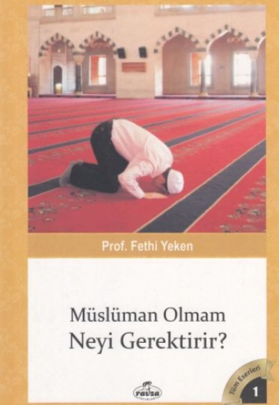 Müslüman Olmam Neyi Gerektirir Müslüman Olmam Neyi Gerektirir