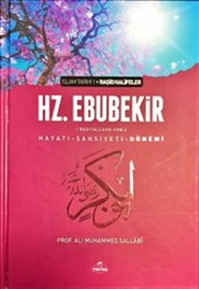 I. Halife Hz. Ebubekir (ra) Hayatı, Şahsiyeti, ve Dönemi (Ciltsiz) I. Halife Hz. Ebubekir (ra) Hayatı, Şahsiyeti, ve Dönemi (Ciltsiz)