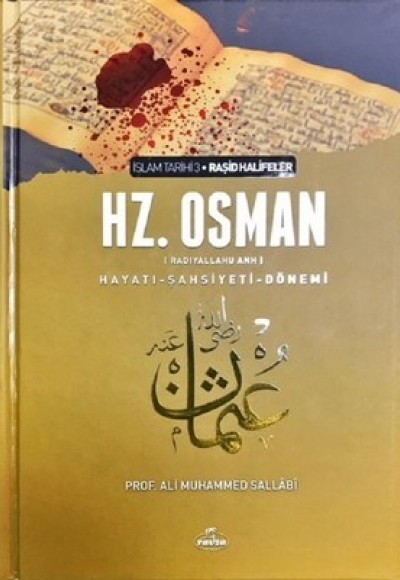 III. Halife Hz. Osman (RA) Hayatı, Şahsiyeti ve Dönemi III. Halife Hz. Osman (RA) Hayatı, Şahsiyeti ve Dönemi