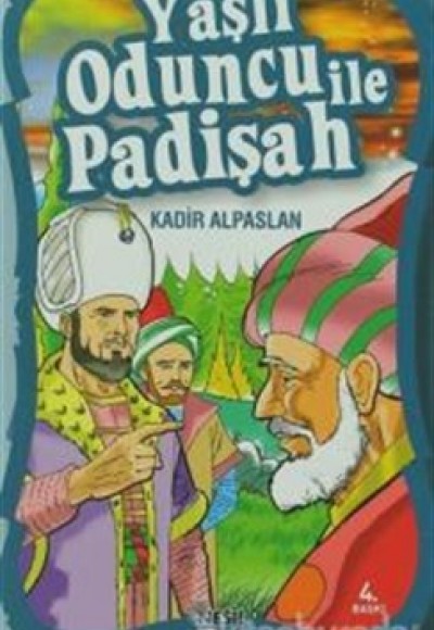 Yaşlı Oduncu ile Padişah Yaşlı Oduncu ile Padişah