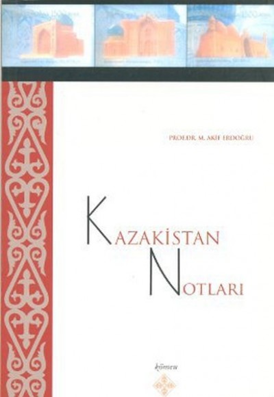 Kazakistan Notları Kazakistan Notları