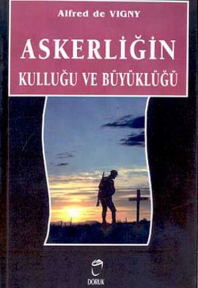 Askerliğin Kulluğu ve Büyüklüğü Askerliğin Kulluğu ve Büyüklüğü