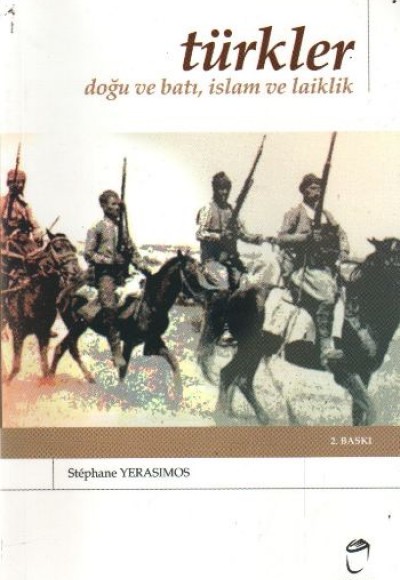 Türkler Doğu ve Batı, İslam ve Laiklik Türkler Doğu ve Batı, İslam ve Laiklik