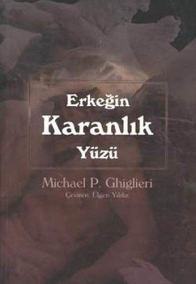 Erkeğin Karanlık Yüzü Erkeğin Karanlık Yüzü