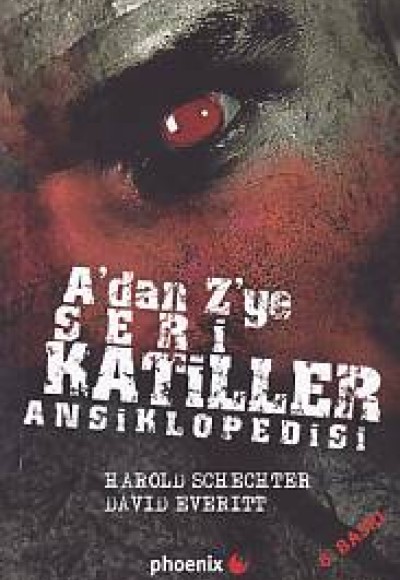 A'dan Z'ye Seri Katiller Ansiklopedi A'dan Z'ye Seri Katiller Ansiklopedi