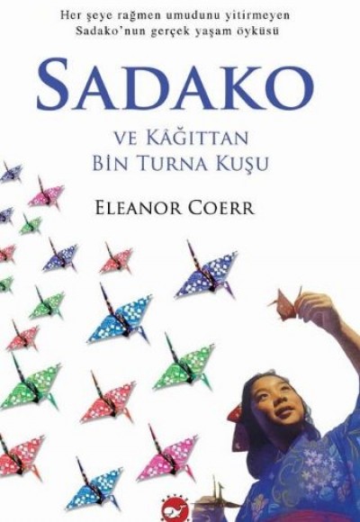 Sadako ve Kağıttan Bin Turna Kuşu Sadako ve Kağıttan Bin Turna Kuşu