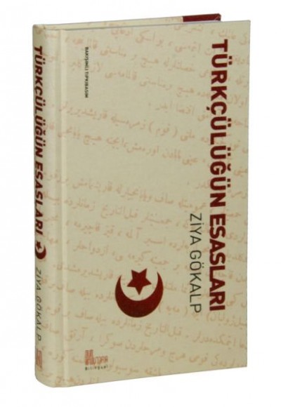 Türkçülüğün Esasları (Bakışımlı Tıpkı Basım) Türkçülüğün Esasları (Bakışımlı Tıpkı Basım)