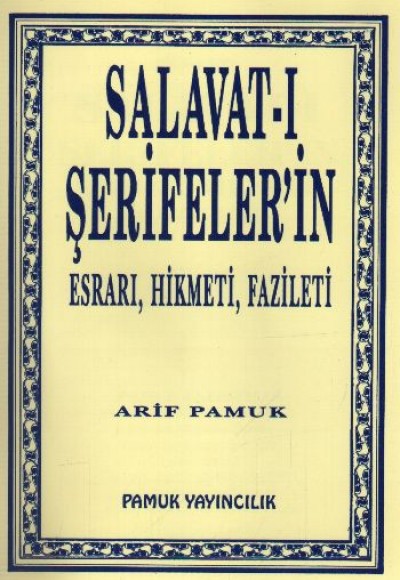 Salavat-ı Şerifeler'in Esrarı, Hikmeti, Fazileti (DUA-038) Salavat-ı Şerifeler'in Esrarı, Hikmeti, Fazileti (DUA-038)
