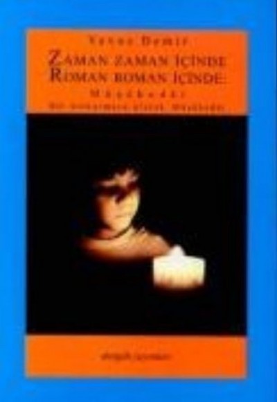 Zaman Zaman İçinde Roman Roman İçinde Müşahedat Bir Üstkurmaca Olarak Müşahedat Zaman Zaman İçinde Roman Roman İçinde Müşahedat Bir Üstkurmaca Olarak Müşahedat