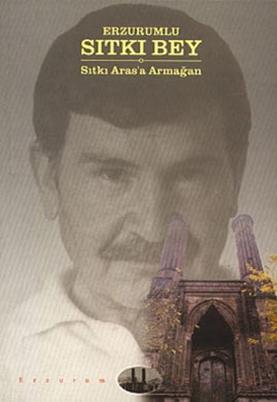 Erzurumlu Sıtkı Bey Erzurumlu Sıtkı Bey