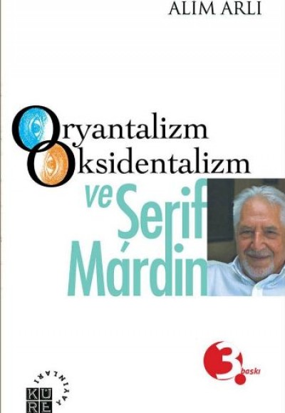 Oryantalizm Oksidentalizm ve Şerif Mardin Oryantalizm Oksidentalizm ve Şerif Mardin