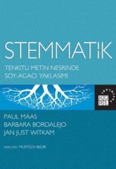 Stemmatik Tenkitli Metin Neşrinde Soy-Ağacı Yaklaşımı Stemmatik Tenkitli Metin Neşrinde Soy-Ağacı Yaklaşımı