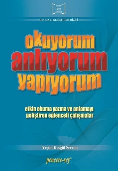 Okumayı Geliştirme Dizisi: Okuyorum Anlıyorum Yapıyorum Okumayı Geliştirme Dizisi: Okuyorum Anlıyorum Yapıyorum