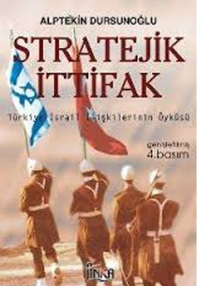 Stratejik İttifakTürkiye İsrail İlişkilerinin Öyküsü Stratejik İttifakTürkiye İsrail İlişkilerinin Öyküsü