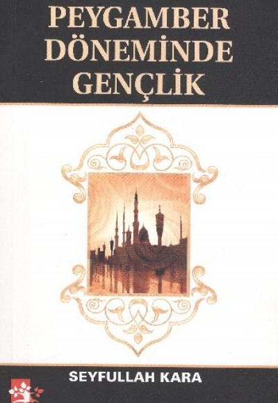 Peygamber Döneminde Gençlik Peygamber Döneminde Gençlik