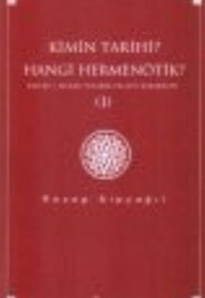 Kimin Tarihi?Hangi Hermenötik Kimin Tarihi?Hangi Hermenötik