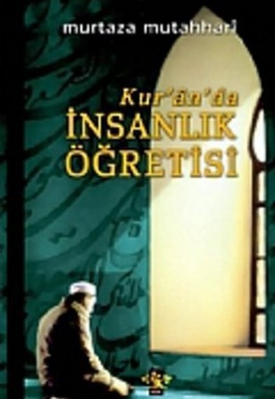 Kur'an'da İnsanlık Öğretisi Kur'an'da İnsanlık Öğretisi