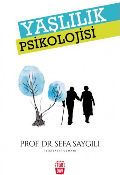 Yaşlılık Psikolojisi Yaşlılık Psikolojisi