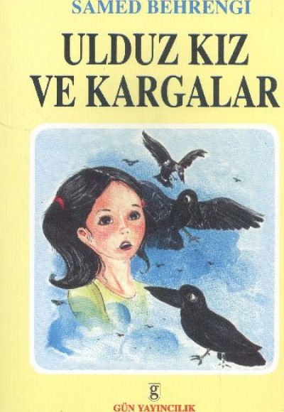 Ulduz Kız ve Kargalar Ulduz Kız ve Kargalar