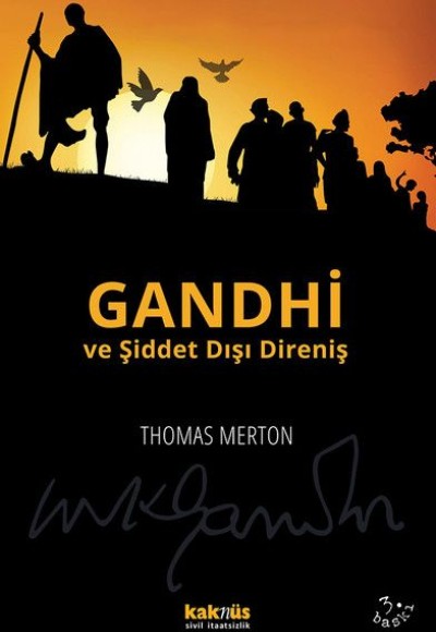 Gandhi ve Şiddet Dışı Direniş Gandhi ve Şiddet Dışı Direniş