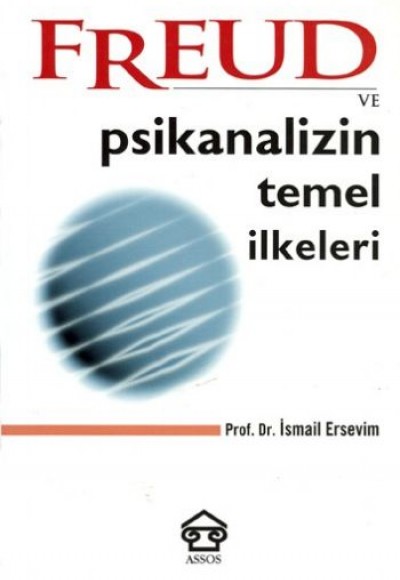 Freud Ve Psikanalizin Temel Ilkeler Freud Ve Psikanalizin Temel Ilkeler