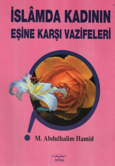 İslamda Kadının Eşine Karşı Vazifeleri İslamda Kadının Eşine Karşı Vazifeleri