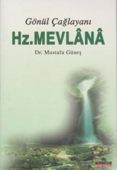 Gönül Çağlayanı Hz. Mevlana