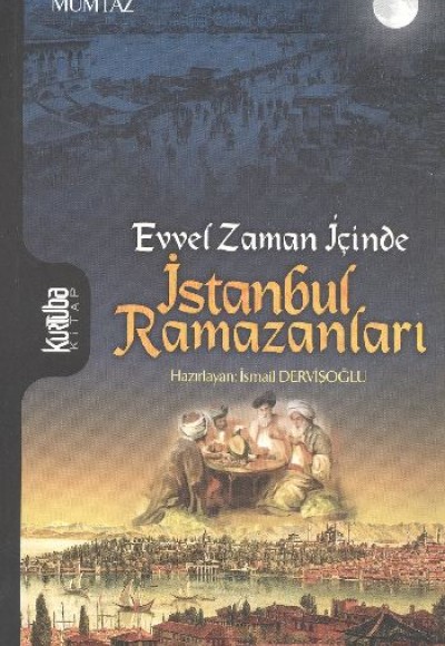 Evvel Zaman İçinde İstanbul Ramazanları Evvel Zaman İçinde İstanbul Ramazanları