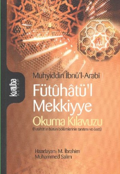 Fütuhatü'l Mekkiyye - Okuma Kılavuzu
