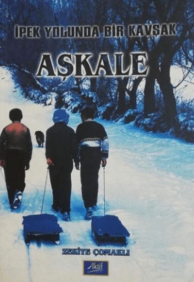 Aşkale İpek Yolunda Bir Kavşak Aşkale İpek Yolunda Bir Kavşak